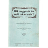 Kik vagyunk és mit akarunk?