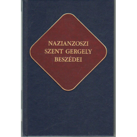 Nazianzoszi Szent Gergely beszédei (Ókeresztény írók 16.)
