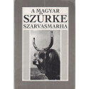 A Magyar Szürke Szarvasmarha
