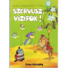 Szervusz, vízipók!