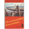 Muzsikusokkal Amerikában (Dedikált)