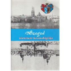 Szeged Történeti kronológiája.