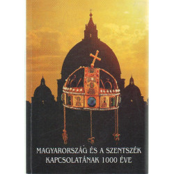 Magyarország és a Szentszék kapcsolatának 1000 éve