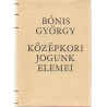 Középkori jogunk elemei ( római jog, kánonjog, szokásjog )