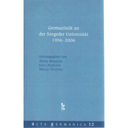 Germanistik an der Szegeder Universitat 1956-2006 ( német nyelvű )