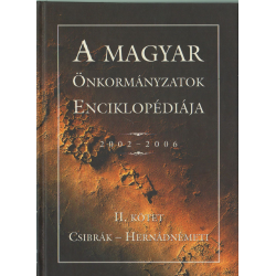 A magyar önkormányzatok enciklopédiája II. kötet 2002-2006