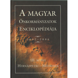 A magyar önkormányzatok enciklopédiája III. kötet 2002-2006