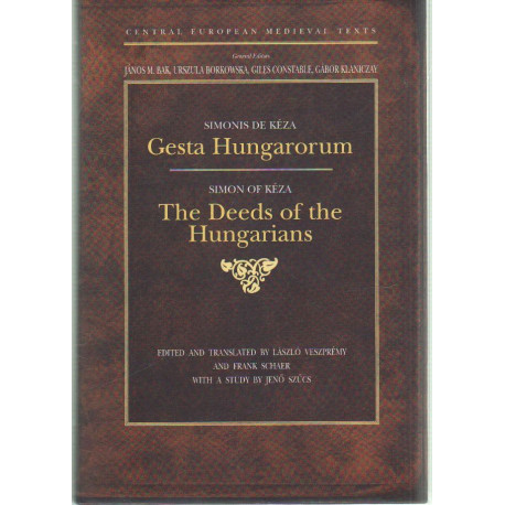 Gesta Hungarorum - The Deeds of the Hungarians