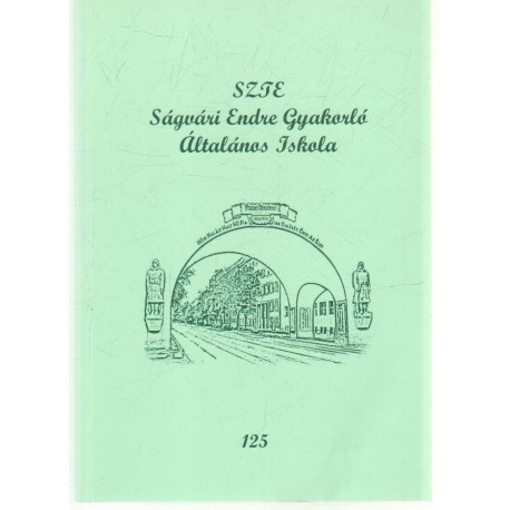 SZTE Ságvári ENdre Gyakorló Általános Iskola. 125 éves