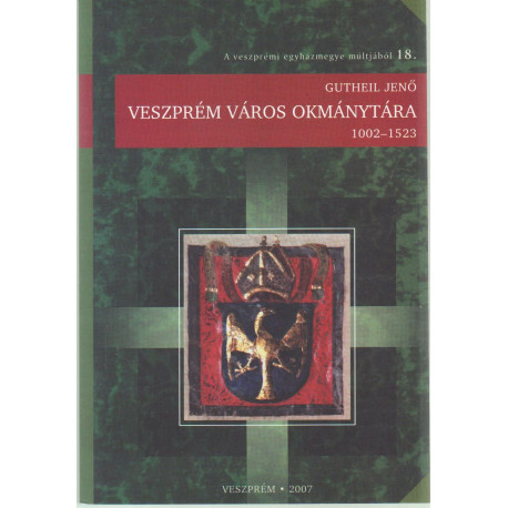 Veszprém város okmánytára (1002-1523)