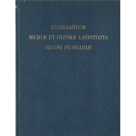 Glossarium mediae et infimae latinitatis regni Hungariae