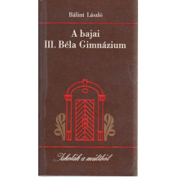 A bajai III. Béla Gimnázium