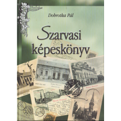 Szarvasi képeskönyv 1899-1945