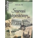 Szarvasi képeskönyv 1899-1945