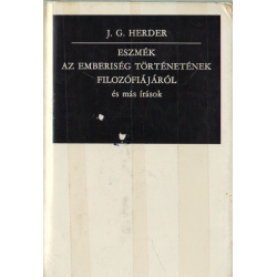 Eszmék az emberiség történetének filozófiájáról és más írások