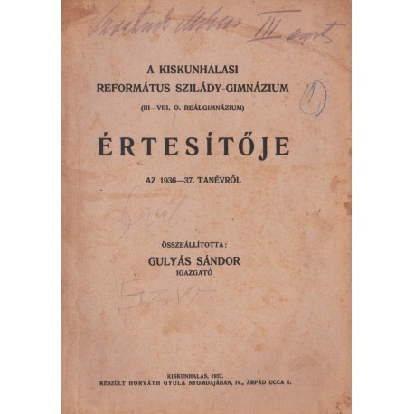 A Kiskunhalasi Református Szilády-Gimnázium (III-VIII. o. reálgimnázium) értesítője az 1936-37. tanévről