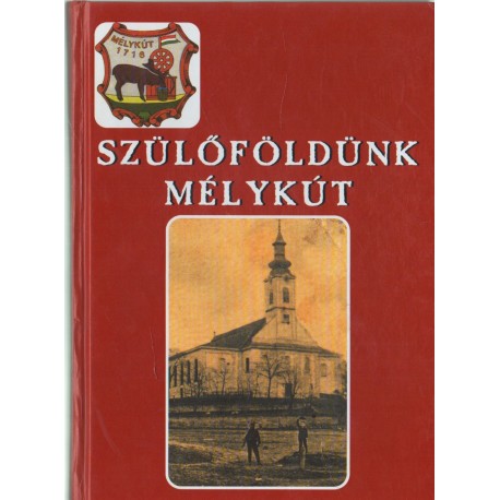 Szülőföldünk Mélykút II. kötet (dedikált)