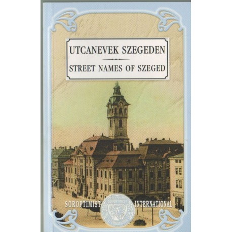 Utcanevek Szegeden