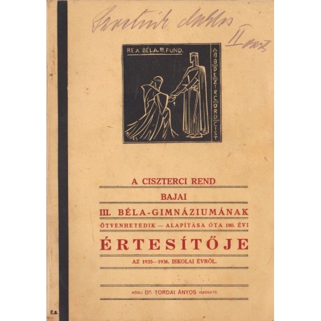 A Ciszterci Rend bajai III. Béla-gimnáziumának ötvenhetedik értesítője az 1935-1936. iskolai évről