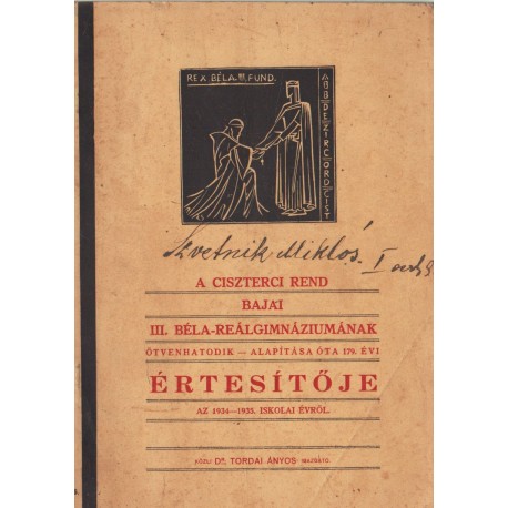 A Ciszterci Rend bajai III. Béla-Reálgimnáziumának ötvenhatodik értesítője az 1934-35. iskolai évről