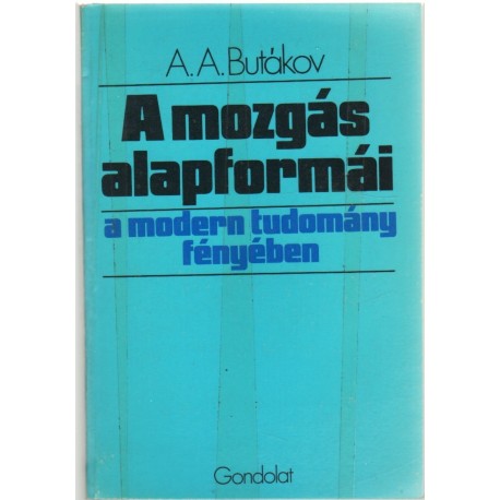 A mozgás alapformái a modern tudomány fényében