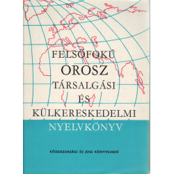 Felsőfokú orosz társalgási és külkereskedelmi nyelvkönyv