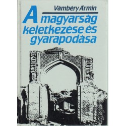 A magyarság keletkezése és gyarapodása (reprint kiadás)