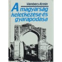 A magyarság keletkezése és gyarapodása (reprint kiadás)