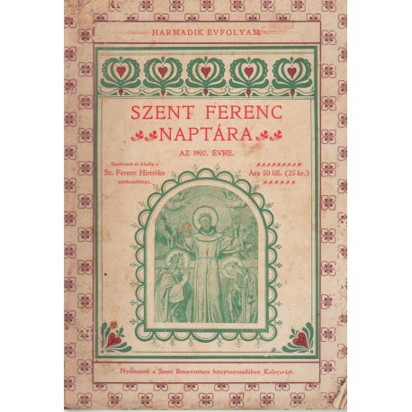 Szent Ferenc naptára az 1907. közönséges évre