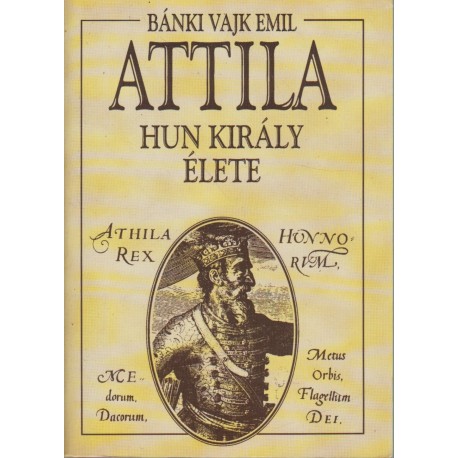 Attila hun király élete