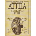 Attila hun király élete