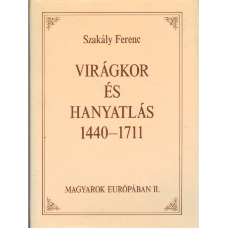 Virágkor és hanyatlás 1440-1711