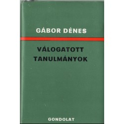 Válogatott tanulmányok - Gábor Dénes