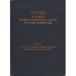 Az elméleti mechanikai technológia alapelvei és a fémek technológiája I. kötet