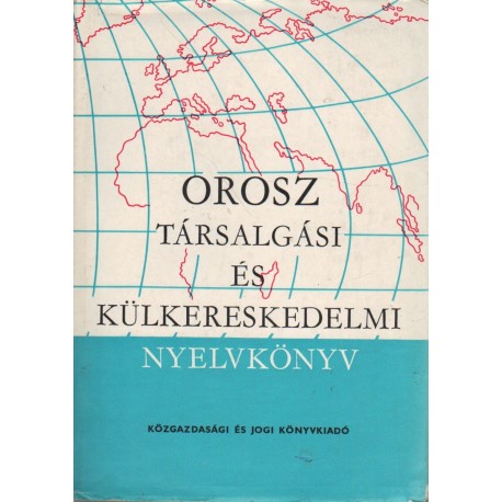 Orosz társalgási és külkereskedelmi nyelvkönyv (középfok)