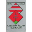 A magyar állam életrajza (reprint kiadás)