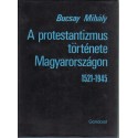 A protestantizmus története Magyarországon 1521-1945