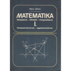 Matematika feladatok - ötletek - megoldások I.