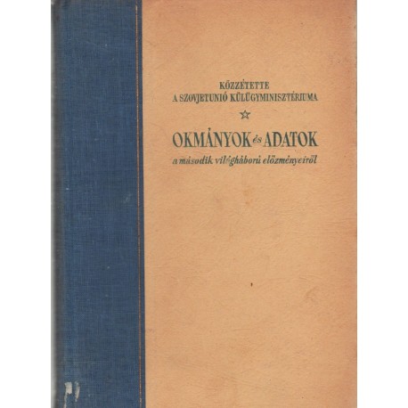 Okmányok és adatok a második világháború előzményeiről I-II. kötet