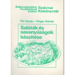 Saláták és savanyúságok készítése