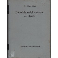 Döntőbizottsági szervezet és eljárás