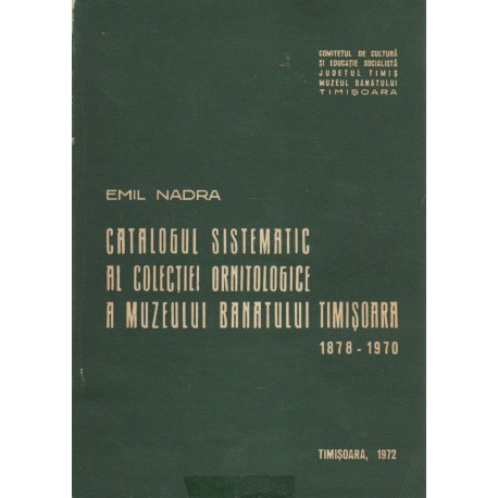 Catalogul sistematic al colectiei ornitologice a Muzeului Banatului Timisoara 1878-1970