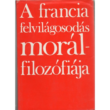 A francia felvilágosodás morálfilozófiája