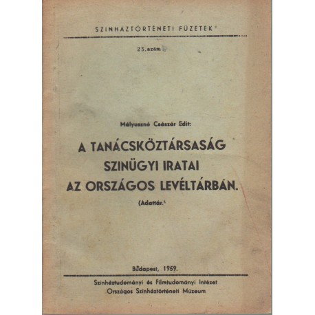 A Tanácsköztársaság szinügyi iratai az Országos Levéltárban