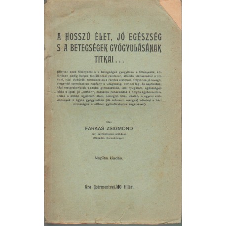 A hosszú élet, jó egészség s a betegségek gyógyulásának titkai