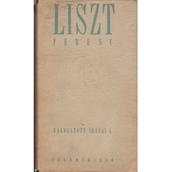 Liszt Ferenc válogatott írásai I-II. kötet
