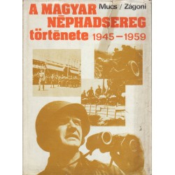 A Magyar Néphadsereg története 1945-1959