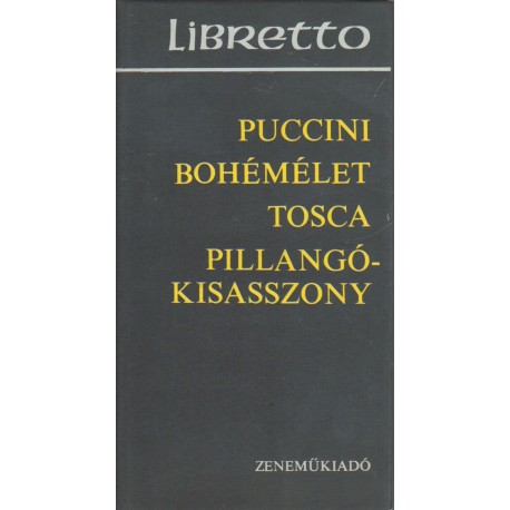 Bohémélet, Tosca, Pillangókisasszony