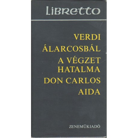 Álarcosbál, A végzet hatalma, Don Carlos, Aida