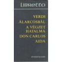 Álarcosbál, A végzet hatalma, Don Carlos, Aida